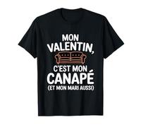 Mon Valentin C'est Mon Canapé Et Mon Mari Aussi Humour Drôle T-Shirt