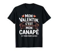 Mon Valentin C'est Mon Canapé Et Mon Mari Aussi Humour Drôle T-Shirt