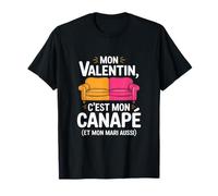 Mon Valentin C'est Mon Canapé Et Mon Mari Aussi Humour Drôle T-Shirt