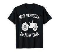 Mon véhicule de Fonction Humour Rural Agriculteur Tracteur T-Shirt
