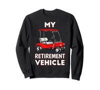 Mon véhicule de Retraite drôle Chariot de Golf Plan de Retraite Sweatshirt