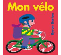Mon vélo - Byron Barton - Ecole Des Loisirs - relié - Album jeunesse dès 3 ans