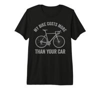 Mon vélo coûte Plus Cher Que Votre vélo Amusant en Voiture T-Shirt Haut de Gamme