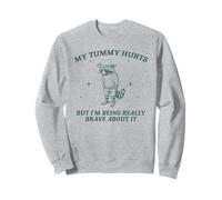 Mon Ventre me Fait Mal mais Je suis Vraiment Courageux à Propos du Raton Laveur Sweatshirt
