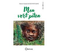 Mon vert piton - Marie-Claude David-Fontaine - Orphie G.doyen Editions - broché - Roman
