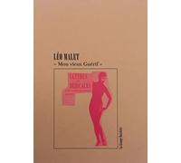 Mon vieux Guérif: Lettres & dédicaces pour "collectionneurs avertis" de Léo Malet à François Guérif (1972-1989)