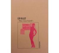 Mon vieux guerif Lettres et dédicaces pour "collectionneurs avertis" Léo Malet (Auteur), François Guérif (Auteur)