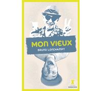 Mon Vieux - LONCHAMPT BRUNO - Sarbacane - broché - Roman adolescent
