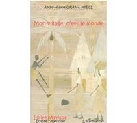 Mon village, c'est le monde André-Hubert Onana Mfege (Auteur)