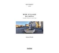 Mon village de repli: Octobre 1940 au 27 avril 1944