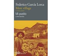 Mon village et autres textes/Mi pueblo y otros escritos de García Lorca.Federico (2008) Broché