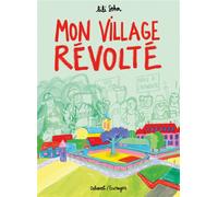 Mon village révolté - Lili Sohn - Delcourt - cartonné - Bande dessinée