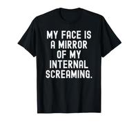 Mon Visage est Le Miroir de Mes cris intérieurs Witty T-Shirt