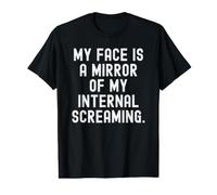 Mon Visage est Le Miroir de Mes cris intérieurs Witty T-Shirt Graphique avec Valeur