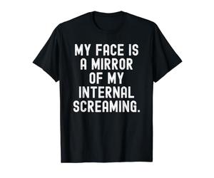 Mon Visage est Le Miroir de Mes cris intérieurs Witty T-Shirt Graphique avec Valeur