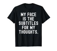 Mon Visage est Le sous-Titre de Mes pensées Witty Observational T-Shirt Graphique avec Valeur