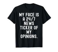 Mon Visage est Un Journal d'actualités 24 Heures sur 24, 7 Jours sur 7, de Mes Opinions Witty T-Shirt