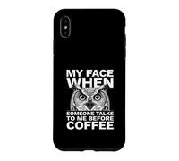 Mon Visage Quand Quelqu'un me Parle Avant Coffee Owl Coque pour iPhone XS Max