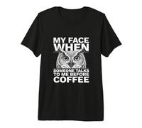Mon Visage Quand Quelqu'un me Parle Avant Coffee Owl T-Shirt Haut de Gamme