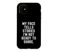 Mon Visage raconte des Histoires Que Je ne suis Pas prête à Partager Witty Coque pour iPhone 11