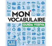 Mon vocabulaire - Guida visiva / Versione italiana - Niveaux A1-B2 - Livre