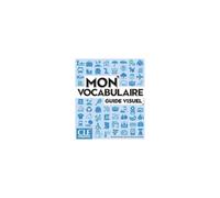 Mon vocabulaire - Guide visuel - Niveaux A1/B2 - Livre