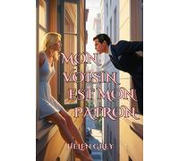 Mon voisin est mon patron: Un Roman Romantique Érotique passionnant avec Spicy