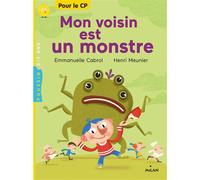 Mon voisin est un monstre - Emmanuelle Cabrol - Milan Eds - broché - Roman cadet dès 6 ans