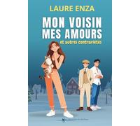 Mon voisin, mes amours et autres contrariétés