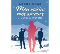 Mon Voisin, mes amours et autres contrariétés
