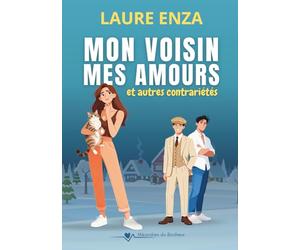 Mon voisin, mes amours et autres contrariétés