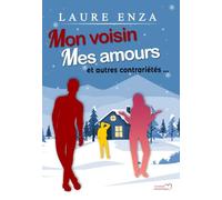 Mon voisin, mes amours et autres contrariétés: Comédie sentimentale