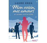 Mon Voisin, mes amours et autres contrariétés - Laure Enza - Bookelis - broché - Roman