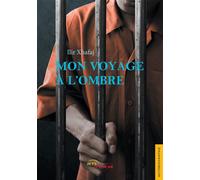 Mon voyage à l'ombre - Ilir Xhafaj - Jets D'encre - broché - Biographie
