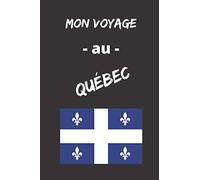 Mon Voyage au Québec: Carnet de bord pour souvenirs inoubliables