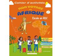 MON VOYAGE EN AFRIQUE : Escale en République démocratique du Congo (RDC): Cahier d’activités pour enfants dès 7 ans | Coloriages, Puzzles, Mots Mêlés, ... aventure à partager entre parents et enfants.