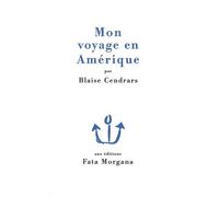 Mon voyage en Amérique - Blaise Cendrars - Fata Morgana - broché - Récit