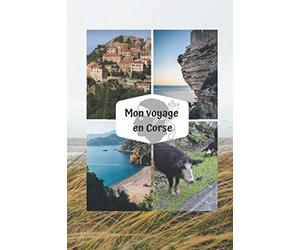 Mon voyage en Corse.: Carnet à remplir sois même.