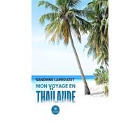 Mon voyage en Thaïlande - Sandrine Larrouzet - Le Lys Bleu - broché - Roman