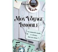 Mon Voyage Immobile - Ou Comment Le Monde Se Retrouva Dans Ma Cuisine