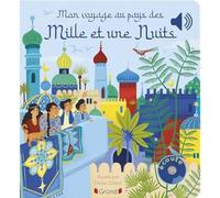 Mon voyage au pays des mille et une nuits - Emilie Collet - Grund - cartonné - Comptine, chant