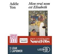 Mon vrai nom est Elisabeth 1 CD audio - Adèle Yon - Lizzie - Univers Audio - Texte lu (CD) - Textes lus CD