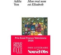 Mon vrai nom est Elisabeth Adèle Yon (Auteur)