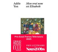 Mon vrai nom est Elisabeth - Adèle Yon - Du Sous-Sol - broché - Roman