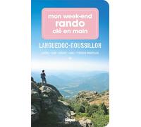 Mon week-end rando clé en main Languedoc Roussillon Lozère, Gard, Hérault, Aude, Pyrénées-Orientales - Didier Thomas-Radux - Glénat - broché - Guide