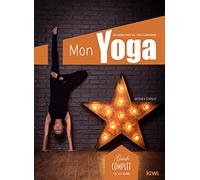 Mon yoga. Du débutant au yogi confirmé: Guide complet + de 500 dessins