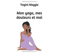 Mon yoga, mes douleurs et moi