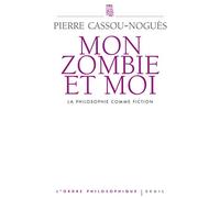 Mon Zombie et moi: La philosophie comme fiction