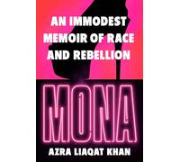 Mona: An Immodest Memoir of Race and Rebellion