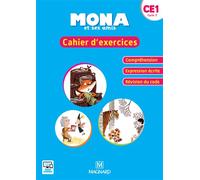 Mona et ses amis CE1 (2018) - Cahier d'exercices Compréhension - Expression écrite - Révision du code Cahier de l'élève, Compréhension, expression écrite, révision du code, Editon 2018 - Michele Charb